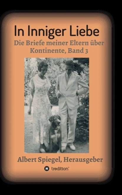In inniger Liebe: Die Briefe meiner Eltern über Kontinente 1908-1950 - Band 3 (German Edition) - Hardcover