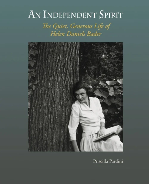 An Independent Spirit: The Quiet, Generous Life of Helen Daniels Bader - Paperback