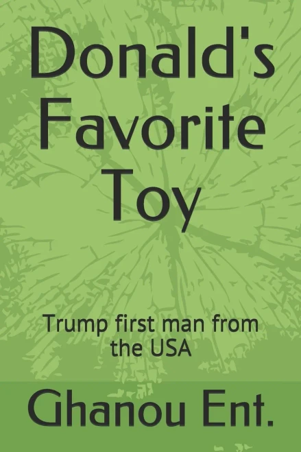 Donald's Favorite Toy: Trump first man from the USA
