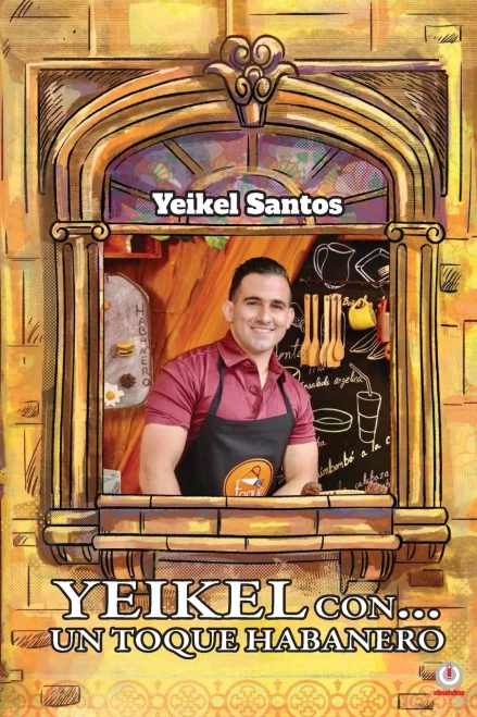 Yeikel con... un toque habanero (Spanish Edition)