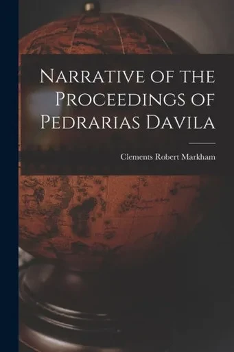 Narrative of the Proceedings of Pedrarias Davila