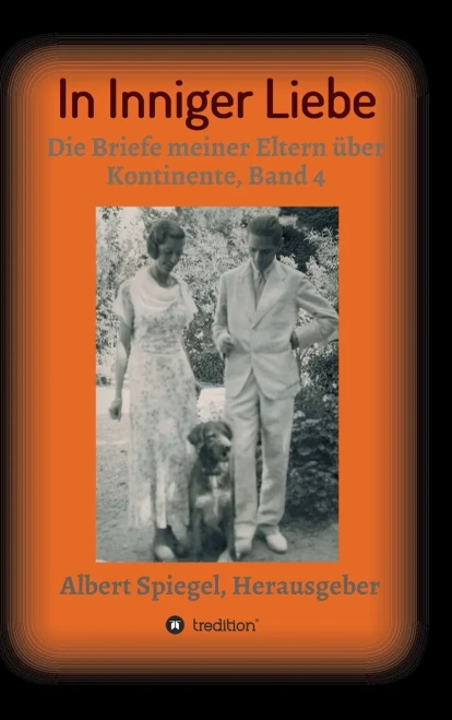 In inniger Liebe: Die Briefe meiner Eltern über Kontinente 1908-1950, Band 4 (German Edition) - Hardcover