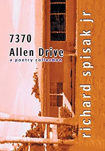 7370 Allen Drive: A Poetry Collection - Hardcover