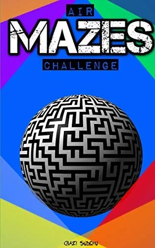 Air Mazes: Accept the Mazes Challenge! Game of Mazes, Mazes Games. Mazes for Adults and Kids. (Crazy Sudoku)