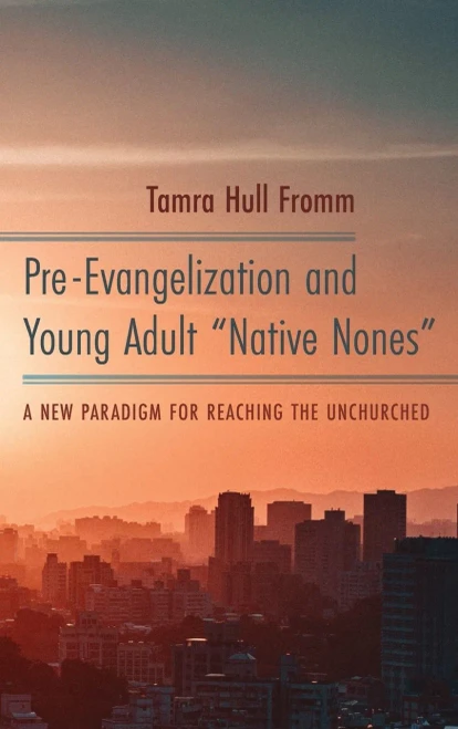 Pre-Evangelization and Young Adult Native Nones