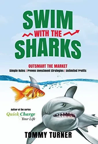 Swim with the Sharks: Outsmart The Market - Hardcover