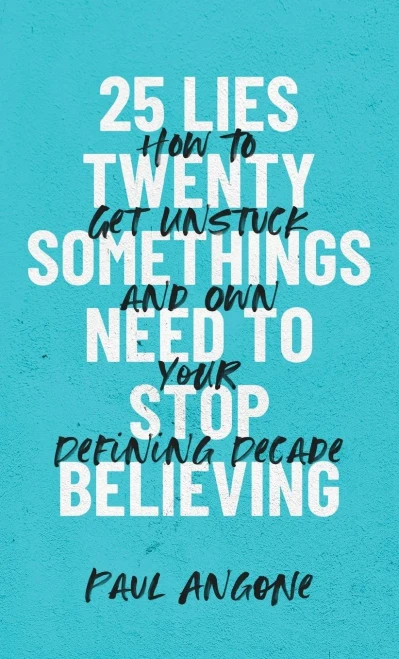 25 Lies Twentysomethings Need to Stop Believing - Hardcover