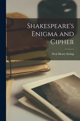 Shakespeare's Enigma and Cipher