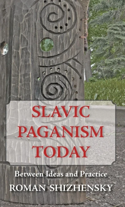 Slavic Paganism Today: Between Ideas and Practice