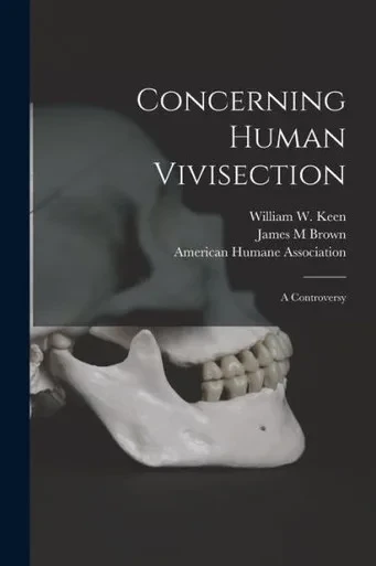 Concerning Human Vivisection: a Controversy