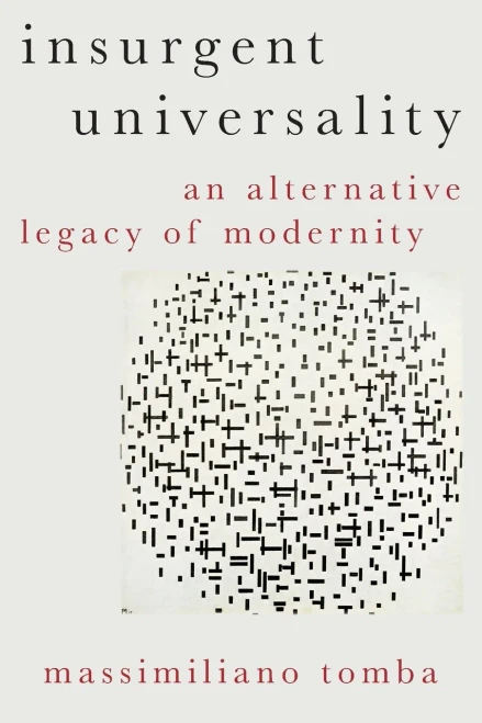 Insurgent Universality: An Alternative Legacy of Modernity (HERETICAL THOUGHT SERIES)