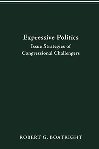 EXPRESSIVE POLITICS: ISSUE STRATEGIES OF CONGRESSIONAL CHALLENGERS