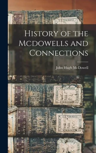History of the Mcdowells and Connections