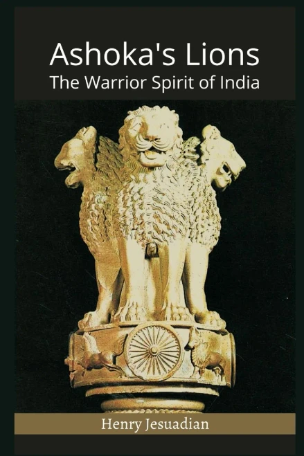 Ashoka's Lions: The Warrior Spirit of India - Paperback