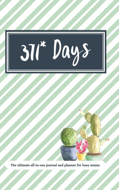 371* Days: The Ultimate All in One Planner and Journal for Busy Mums