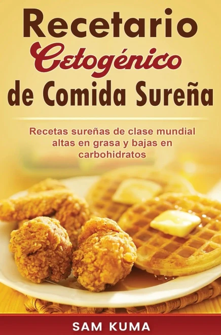 Recetario Cetogénico de Comida Sureña: Recetas sureñas de clase mundial altas en grasa y bajas en carbohidratos (Spanish Edition) - Hardcover