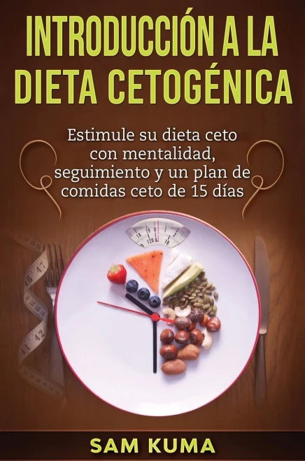 Introducción a la Dieta Cetogénica: Estimule su dieta ceto con mentalidad, seguimiento y un plan de comidas ceto de 15 días (Spanish Edition) - Hardcover