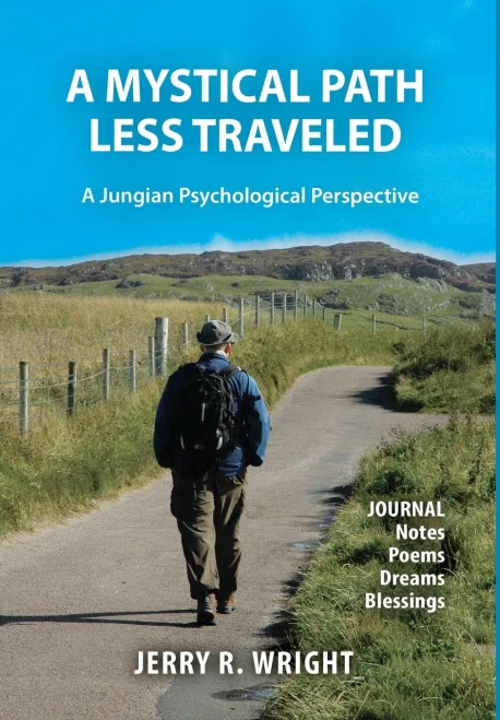 A Mystical Path Less Traveled: A Jungian Psychological Perspective - Journal Notes, Poems, Dreams, and Blessings - Hardcover