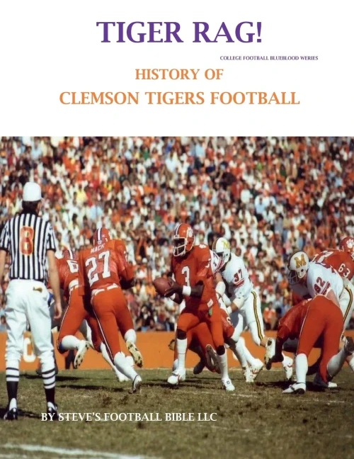 Tiger Rag! History of Clemson Tigers Football (College Football Blueblood Series)