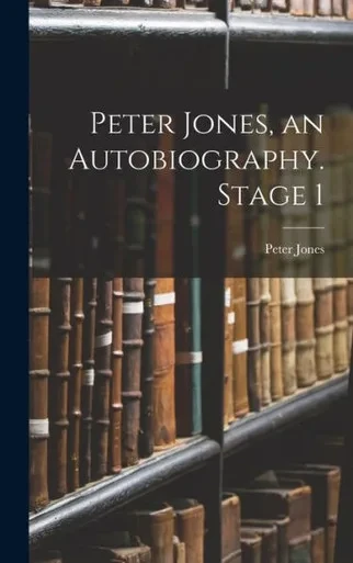 Peter Jones, an Autobiography. Stage 1