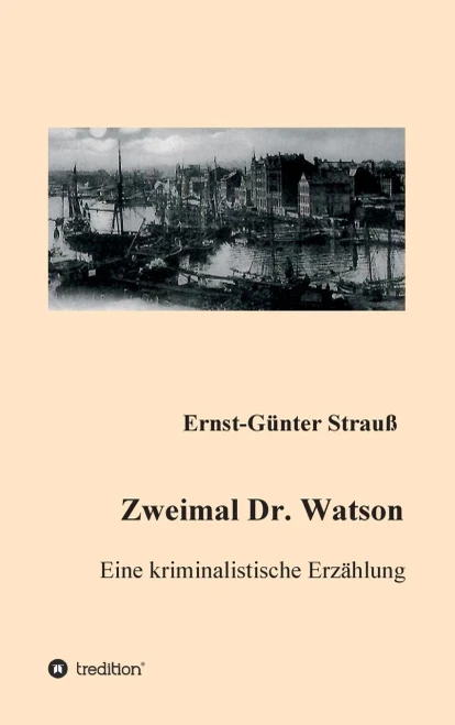 Zweimal Dr. Watson: Eine kriminalistische Erzählung (German Edition) - Hardcover