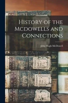 History of the Mcdowells and Connections