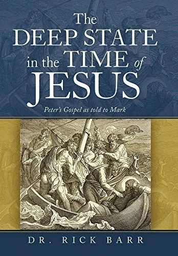 The Deep State in the Time of Jesus: The Gospel of Peter As Told to Mark - Hardcover