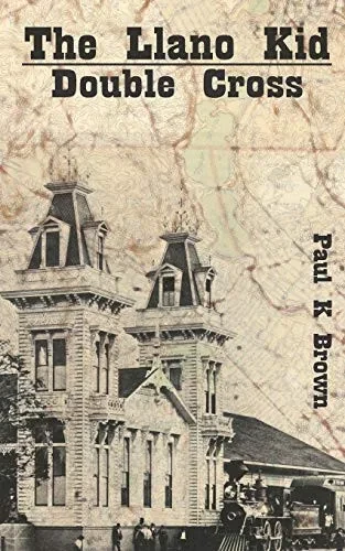 The Llano Kid: Double Cross