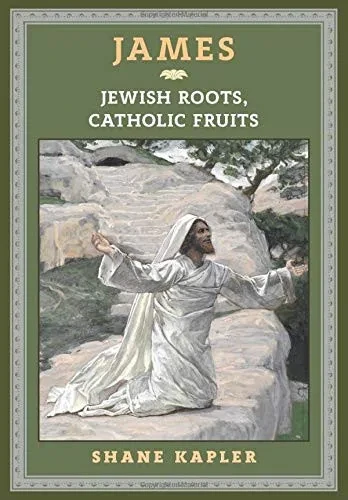 James: Jewish Roots, Catholic Fruits - Hardcover