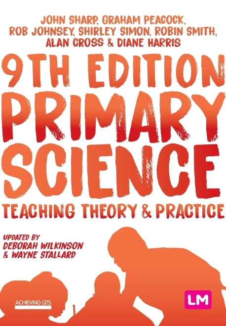 Primary Science: Teaching Theory and Practice (Achieving QTS Series) - Paperback