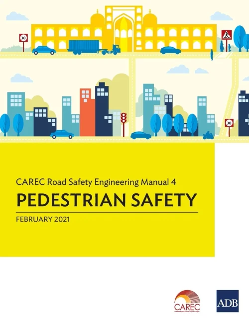 CAREC Road Safety Engineering Manual 4: Pedestrian Safety