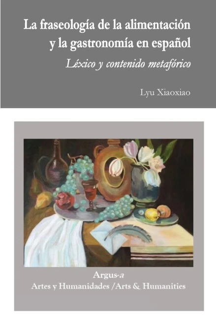 La fraseología de la alimentación y la gastronomía en español (Spanish Edition)