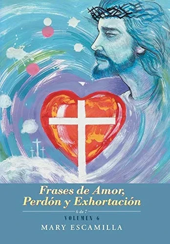 Frases De Amor, Perdón Y Exhortación (Spanish Edition) - 9781506535159