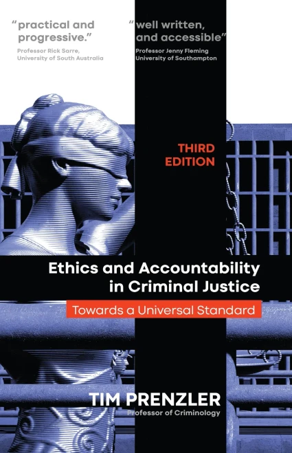 Ethics and Accountability in Criminal Justicce: Towards a Universal Standard - THIRD EDITION