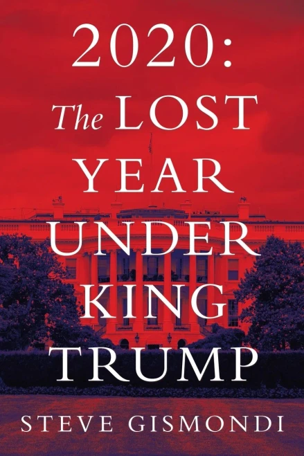 2020: The Lost Year Under King Trump