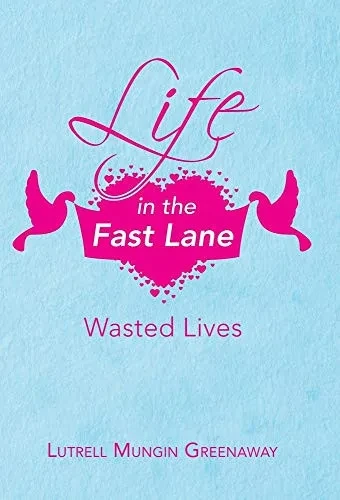 Life in the Fast Lane: Wasted Lives - Hardcover