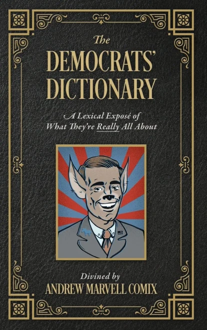 The Democrats' Dictionary: A Lexical Exposé of What They're Really All About
