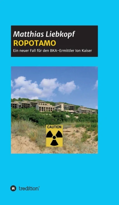 Ropotamo: Ein neuer Fall für den BKA-Ermittler Ion Kaiser (German Edition) - Hardcover