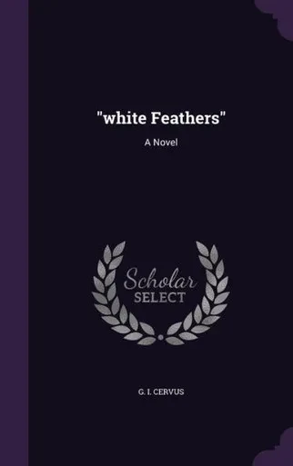 white Feathers: A Novel