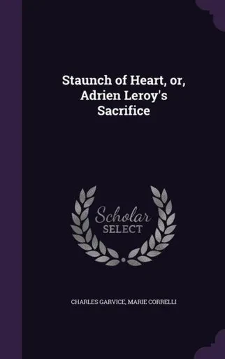 Staunch of Heart, or, Adrien Leroy's Sacrifice
