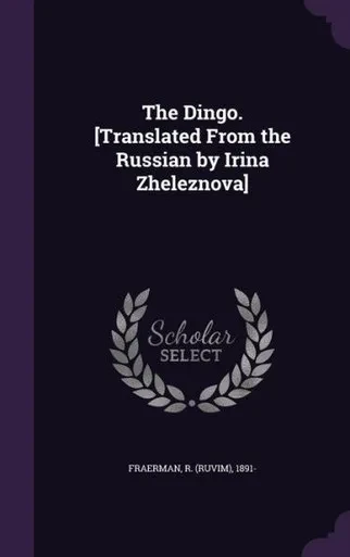 The Dingo. [Translated From the Russian by Irina Zheleznova]