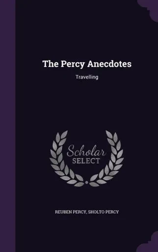 The Percy Anecdotes: Travelling