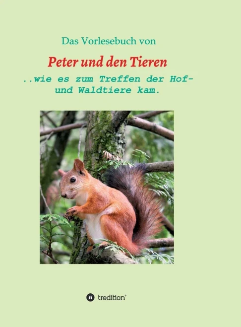 Das Vorlesebuch von Peter und den Tieren: ...wie es zum Treffen der Hof und Waldtiere kam. (German Edition) - Hardcover