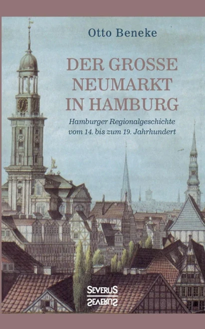Der große Neumarkt in Hamburg: Hamburger Regionalgeschichte vom 14. bis zum 19. Jahrhundert (German Edition)
