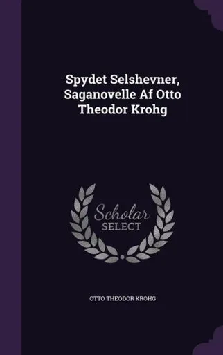 Spydet Selshevner, Saganovelle Af Otto Theodor Krohg