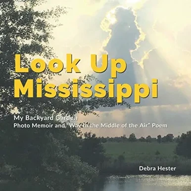 My Backyard Garden - Look Up Mississippi: Photo Memoir and "Way in the Middle of the Air" Poem