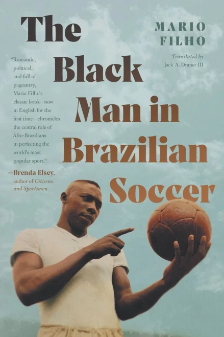 The Black Man in Brazilian Soccer (Latin America in Translation/En Traducción/Em Tradução) - Paperback