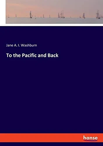 To the Pacific and Back