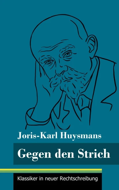 Gegen den Strich: (Band 22, Klassiker in neuer Rechtschreibung) (German Edition) - Hardcover