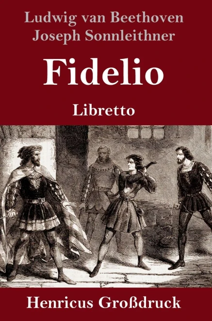 Fidelio (Großdruck): Oper in zwei Aufzügen Libretto (German Edition) - Hardcover